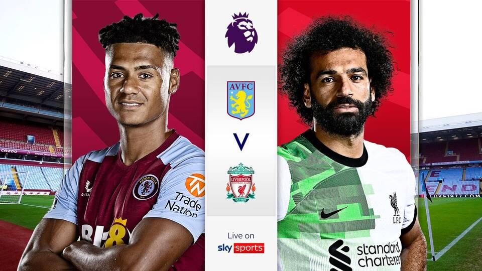 Nhận định trận Aston Villa - Liverpool