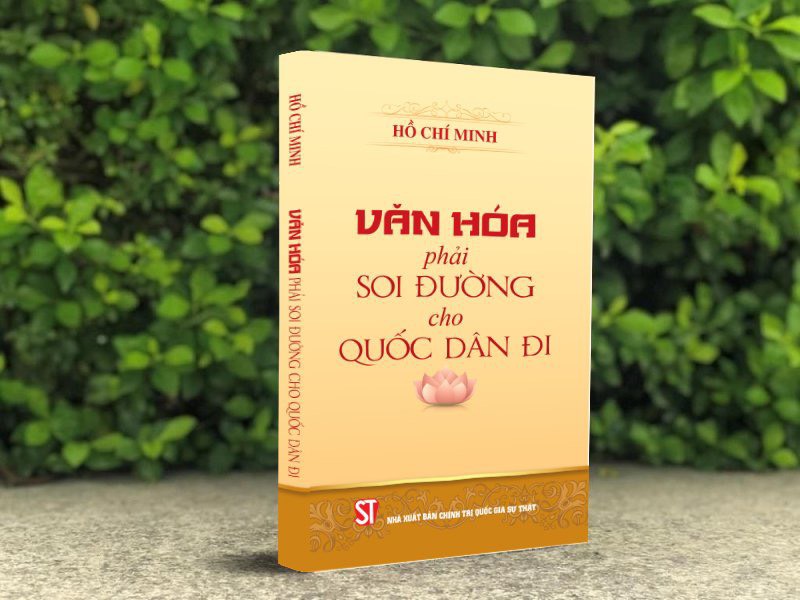 Nhà xuất bản Chính trị quốc gia Sự thật xuất bản cuốn sách “Văn hóa phải soi đường cho quốc dân đi” nhằm tri ân, ghi nhớ những đóng góp vĩ đại của Chủ tịch Hồ Chí Minh. Ảnh: T.Vương