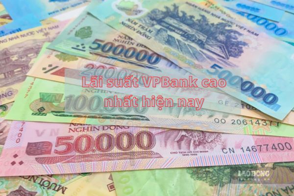 Lãi suất VPBank mới nhất hiện nay. Đồ hoạ: Minh Huy