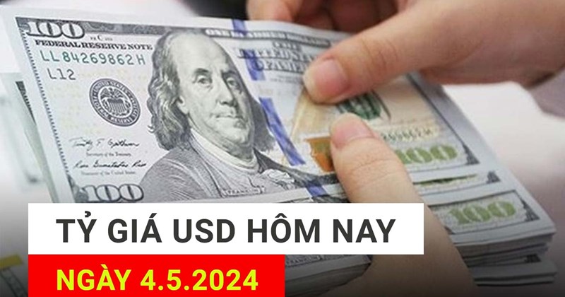 Tỷ giá USD hôm nay 4.5: Tỷ giá Vietcombank, VietinBank biến động ra sao?