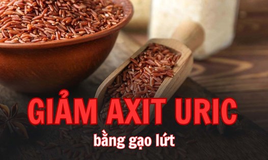 Axit uric sẽ giảm đáng kể nếu người bệnh biết cách sử dụng gạo lứt trong chế độ ăn uống hàng ngày. Đồ hoạ: Thuỳ Dung
