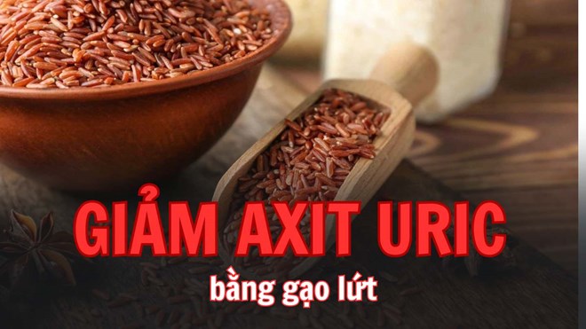 Axit uric có nên ăn gạo lứt không?