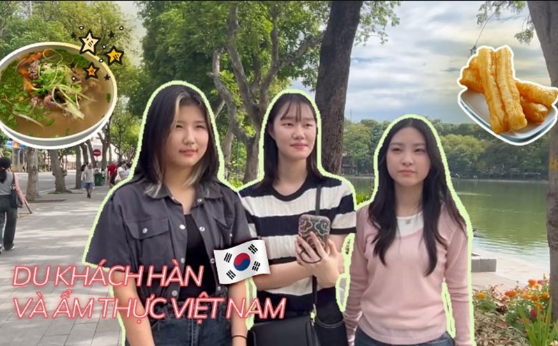Du khách Hàn Quốc chia sẻ về trải nghiệm với ẩm thực Việt Nam. Ảnh: Chi Trần