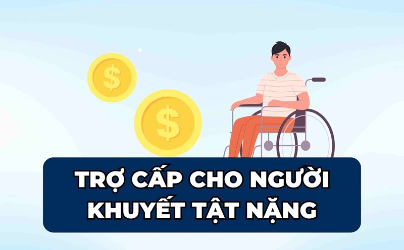 Chi tiết mức trợ cấp cho người người khuyết tật nặng từ ngày 1.7.