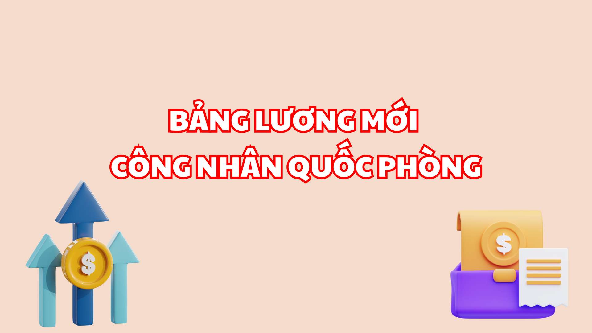 Bảng lương công nhân quốc phòng từ ngày 1.7.2024 đã có sự thay đổi.