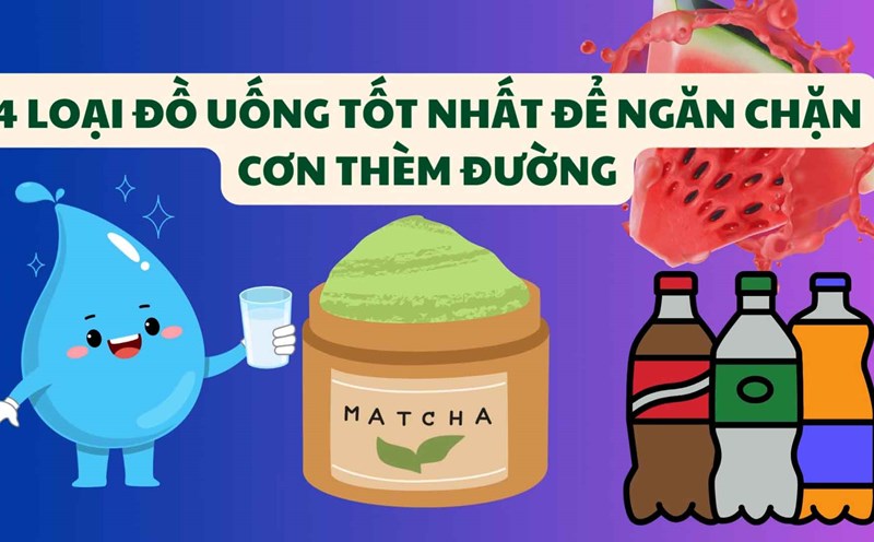 4 loại đồ uống tốt nhất để ngăn chặn cơn thèm đường