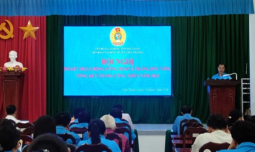 Hội nghị Sơ kết hoạt động công đoàn 6 tháng đầu năm 2024. Ảnh: LĐLĐ huyện Châu Thành A