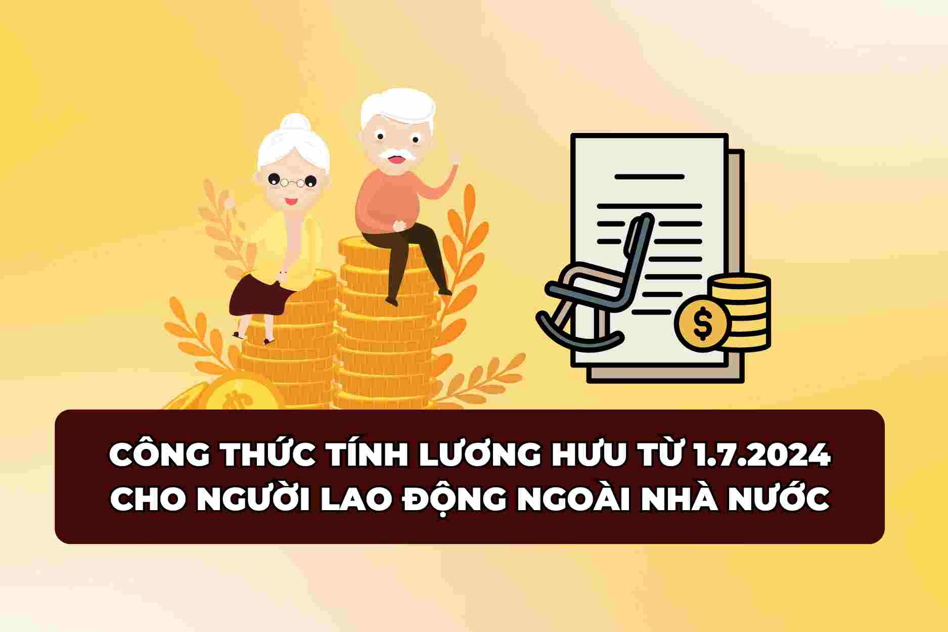 Công thức tính lương hưu cho người lao động ngoài nhà nước từ 1.7.