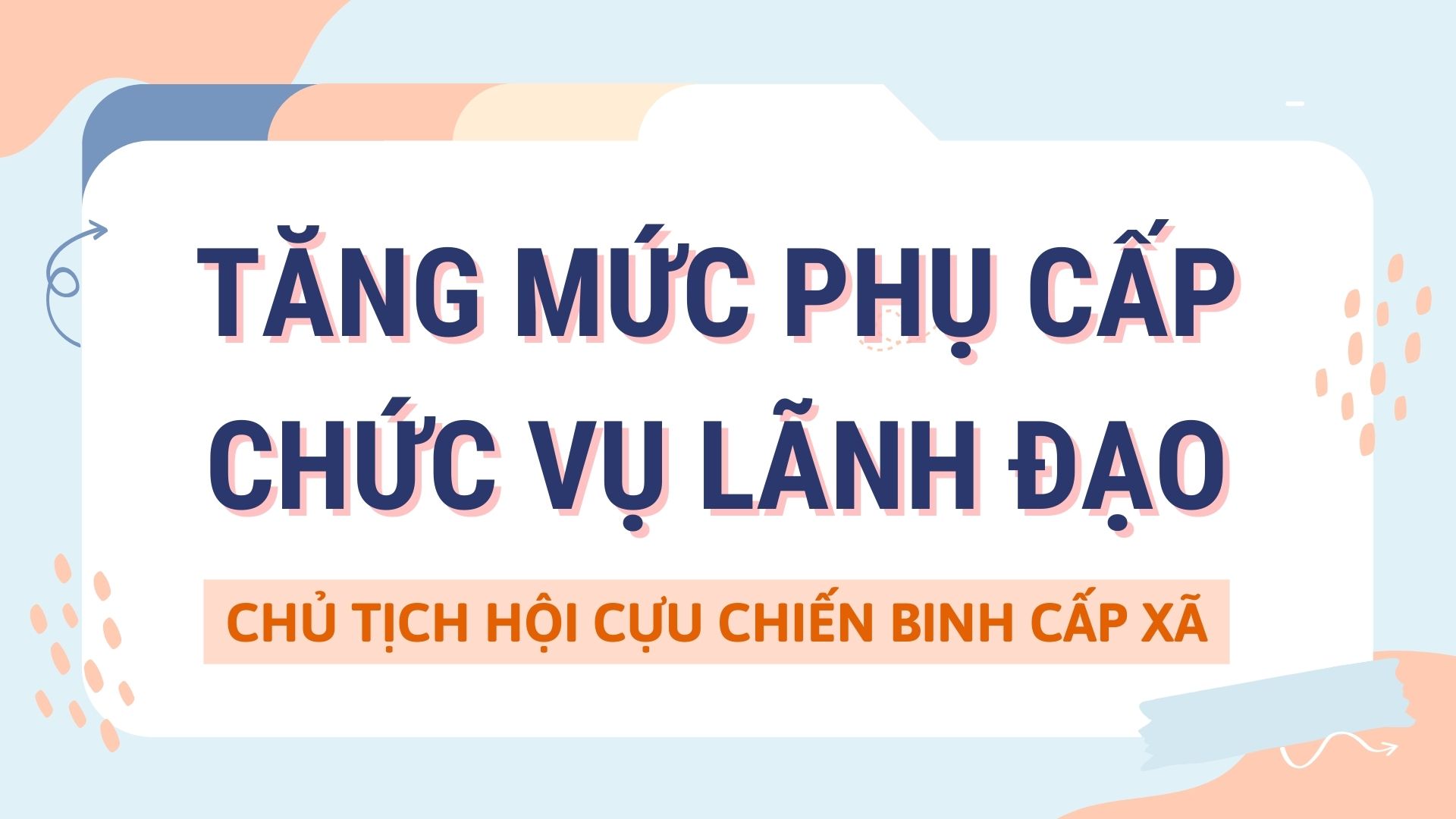 Mức phụ cấp chức vụ lãnh đạo của Chủ tịch Hội Cựu chiến binh cấp xã tăng lên bao nhiêu? Đồ họa: Hoàng Lê