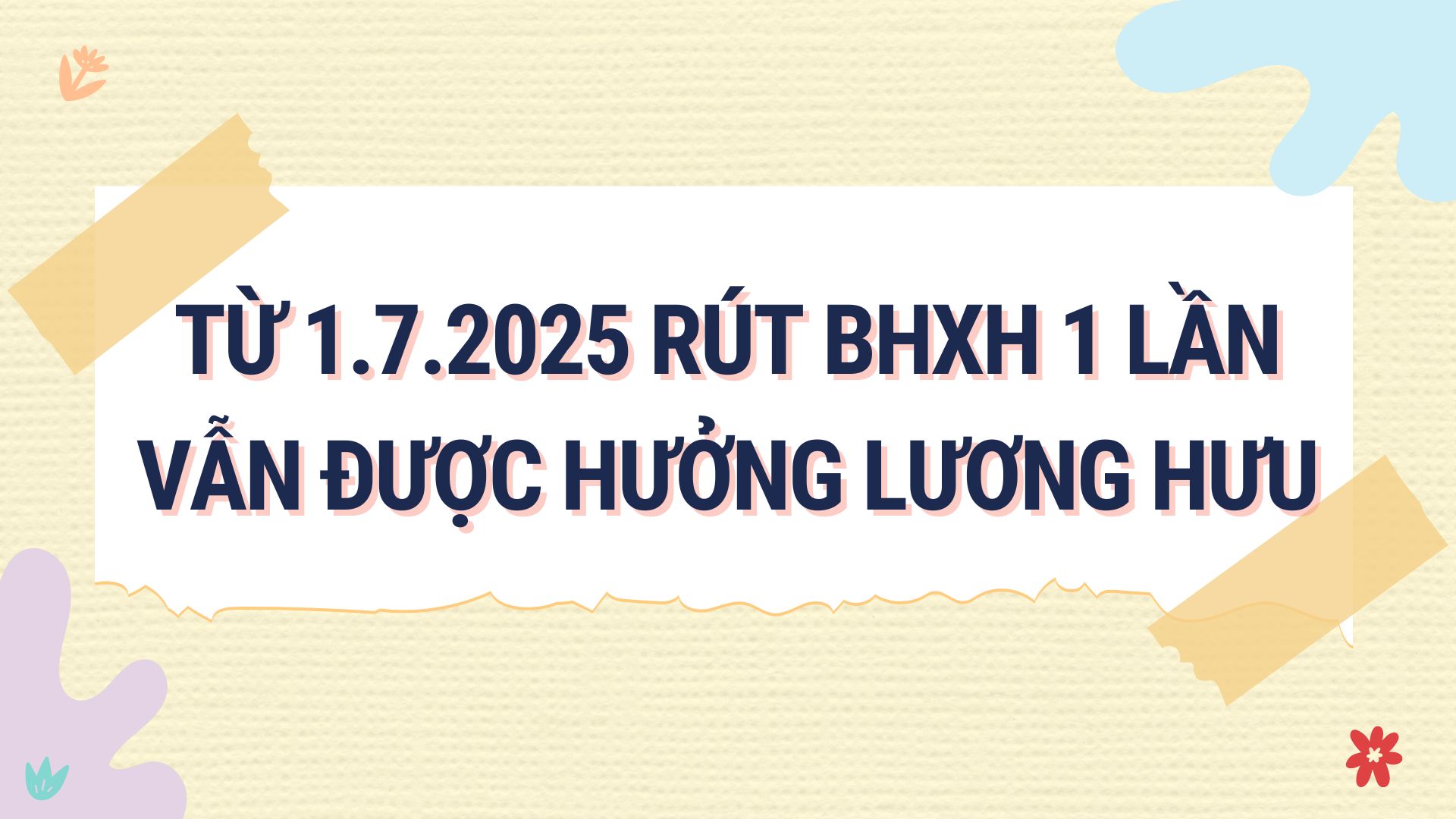 Từ 1.7.2025, người rút BHXH 1 lần vẫn được hưởng lương hưu. Đồ họa: Hoàng Lê