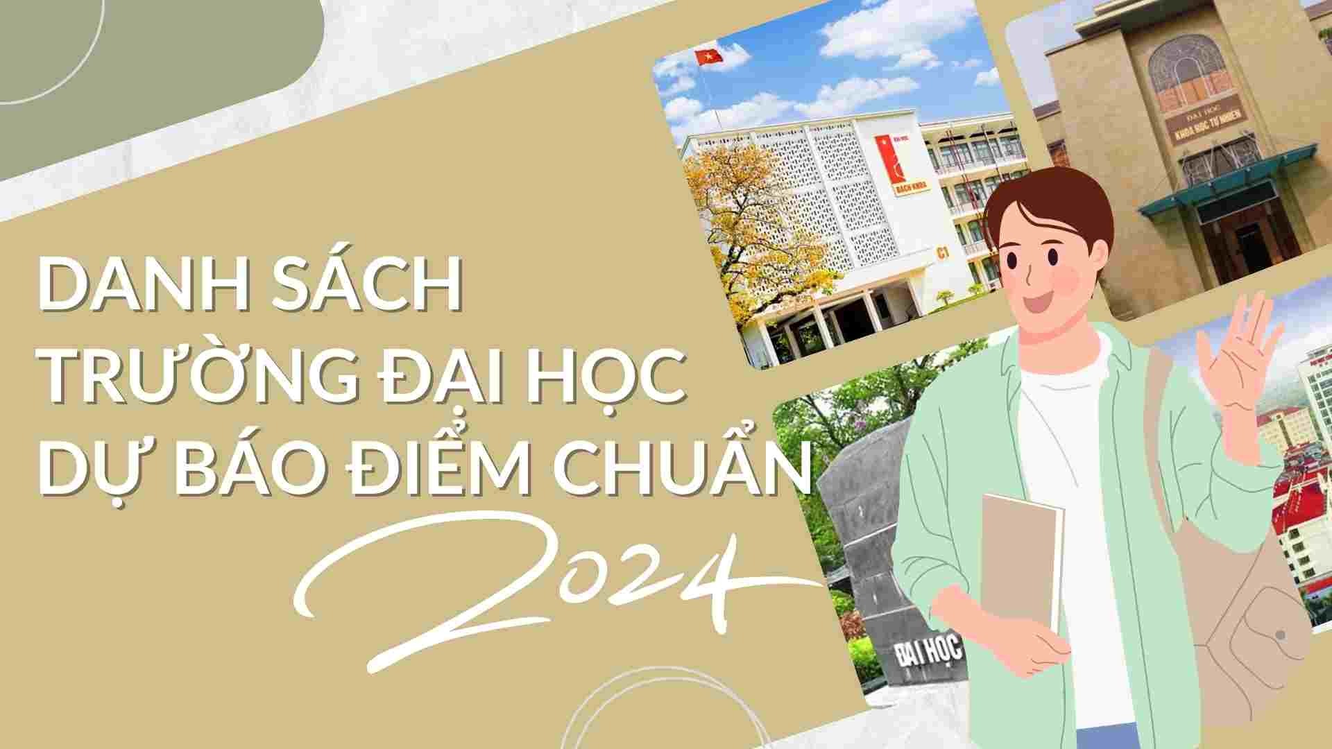Danh sách trường đại học dự báo điểm chuẩn 2024