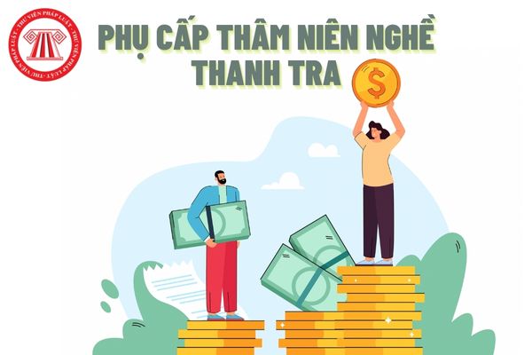 Phụ cấp thâm niên ngành Thanh tra. Ảnh minh họa: Thư viện pháp luật