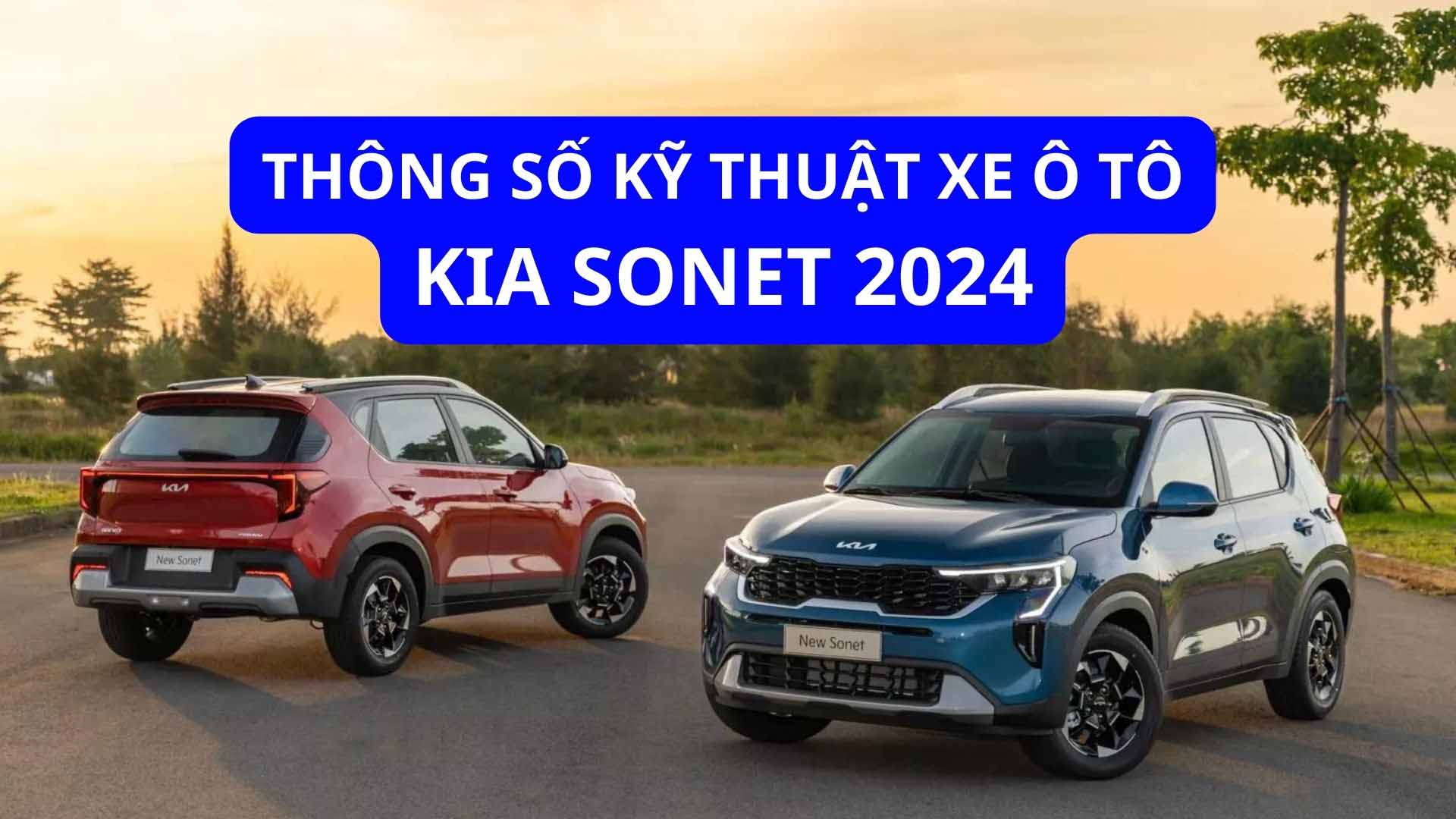 Thông số kỹ thuật xe ô tô KIA Sonet 2024. Đồ hoạ: Đinh Đinh