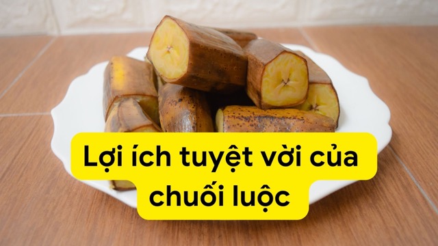 Chuối luộc tốt cho sức khoẻ, hệ tiêu hoá. Ảnh ghép: HƯƠNG SƠN