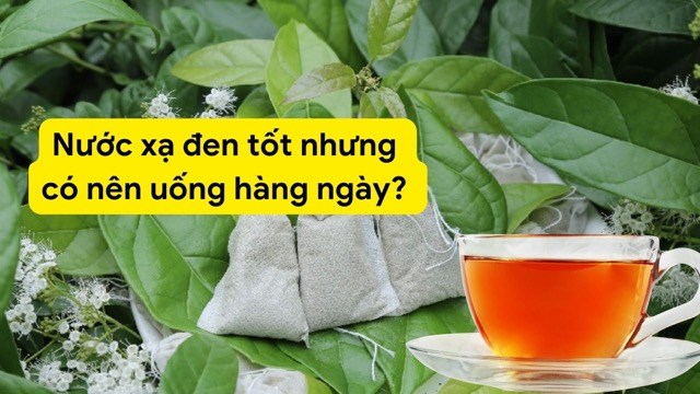 Nước xạ đen tốt nhưng có nên uống hàng ngày?