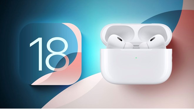 Những tính năng đáng tiền của Airpods Pro trên iOS 18 mới