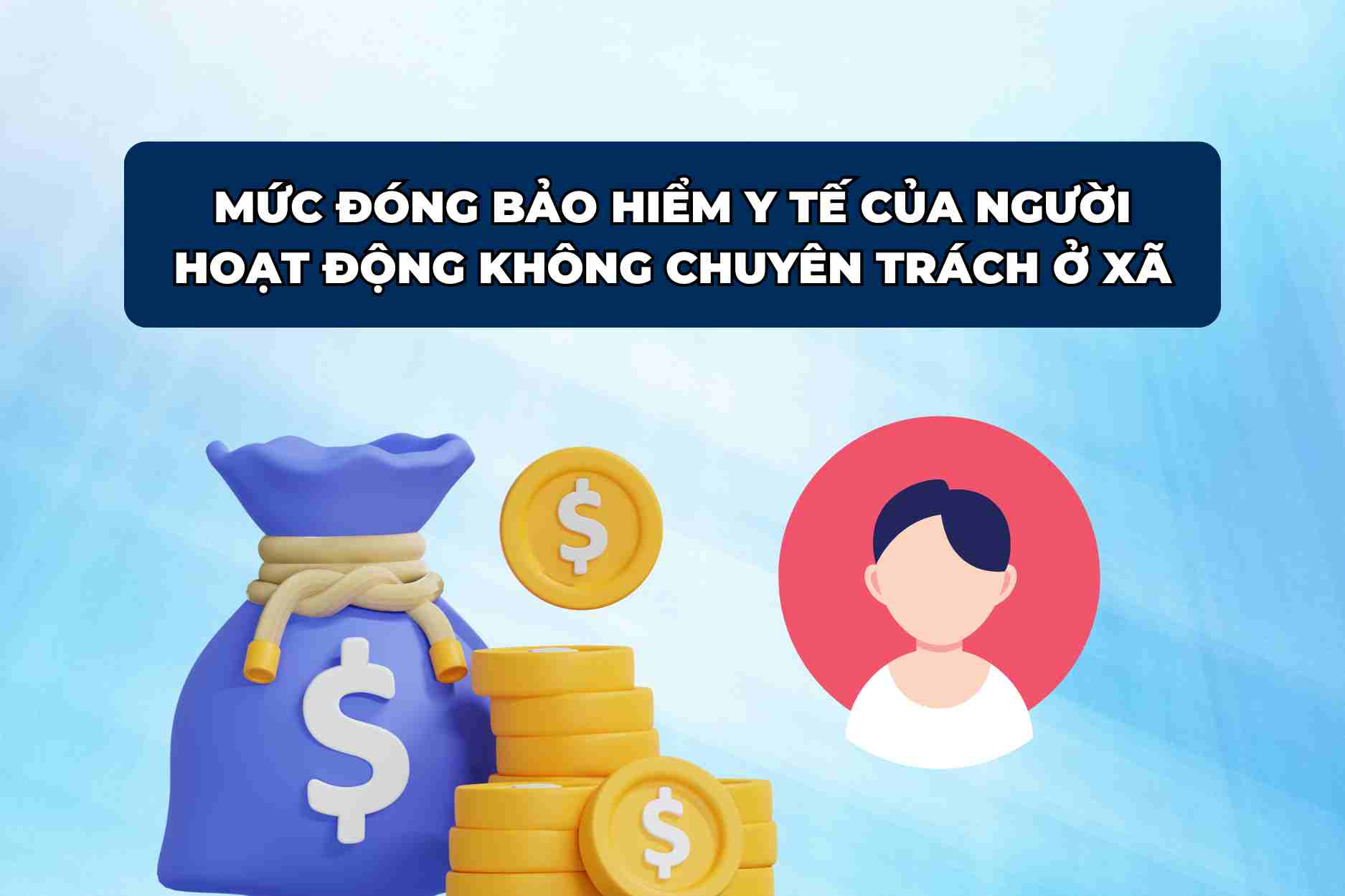 Mức đóng BHYT mới của người hoạt động không chuyên trách ở xã