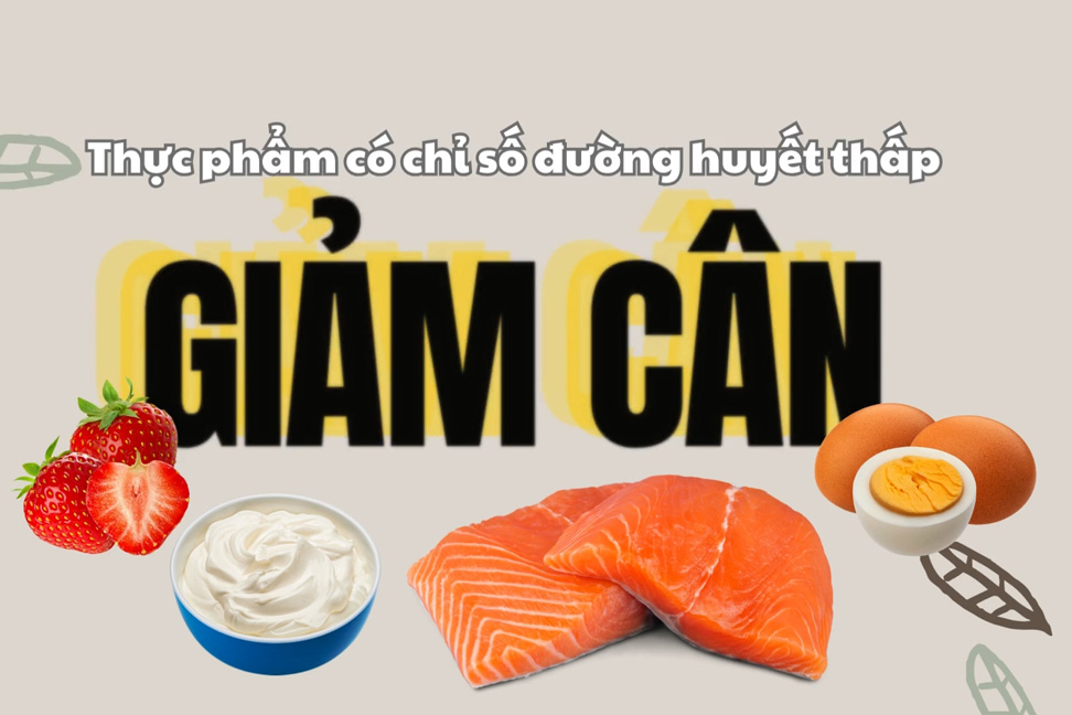 5 thực phẩm có chỉ số đường huyết thấp rất tốt để giảm cân