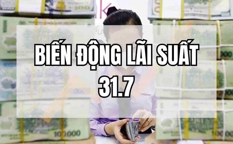 Biến động lãi suất 31.7: Tăng lãi liên tiếp, vượt ngưỡng 6%. Ảnh: Huyền Mai.