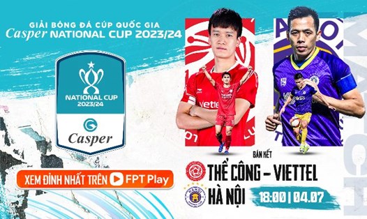 Thể Công Viettel chạm trán Hà Nội FC ở bán kết Cúp Quốc gia Casper 2023-2024. Ảnh: FPT Play