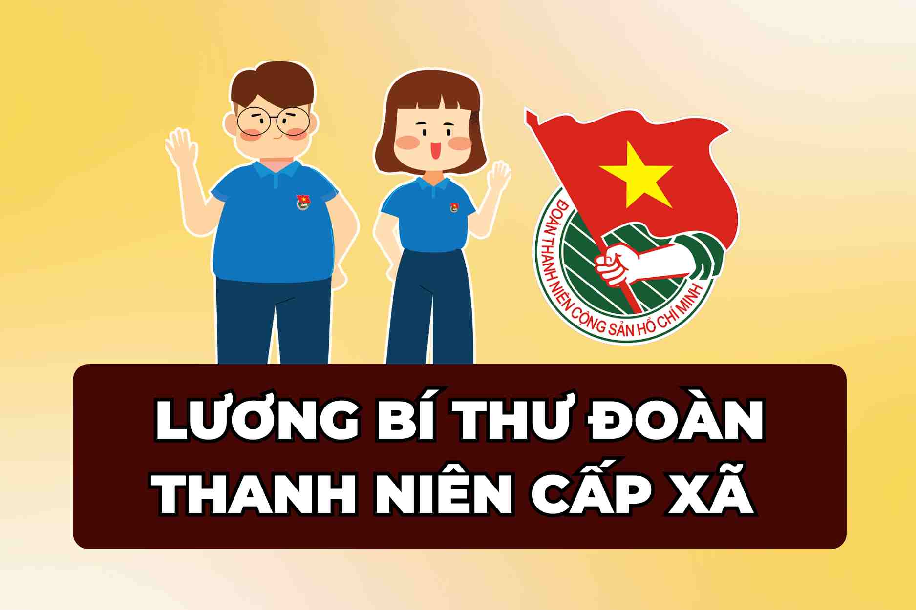  Lương Bí thư Đoàn Thanh niên cấp xã từ ngày 1.7.2024 