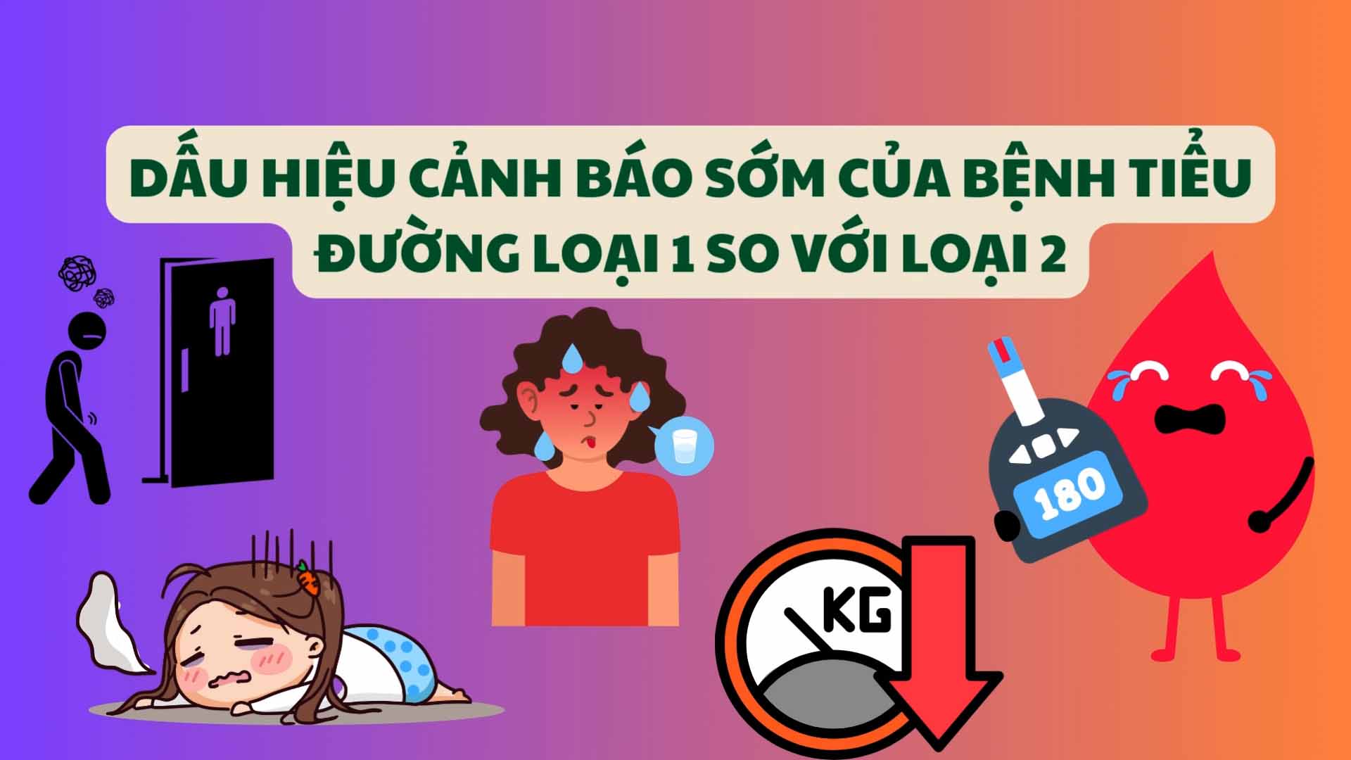 Dấu hiệu cảnh báo sớm của bệnh tiểu đường loại 1 so với loại 2
