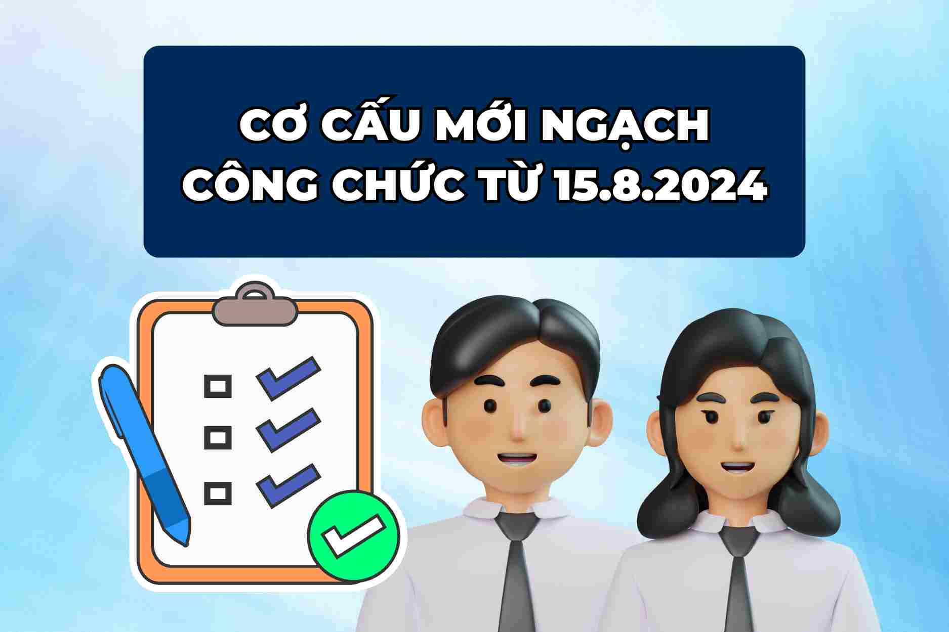 Cơ cấu mới ngạch công chức từ 15.8.2024 ra sao?