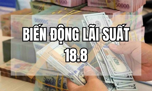 Biến động lãi suất 18.8: Lãi suất tiết kiệm có tiếp tục tăng? Thiết kế ảnh: Mai Ánh.
