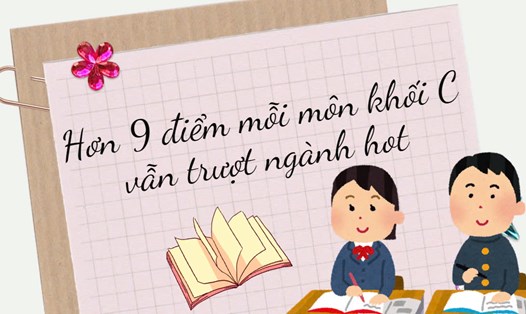 Điểm chuẩn khối C cao không tưởng, hơn 9 điểm/môn vẫn trượt