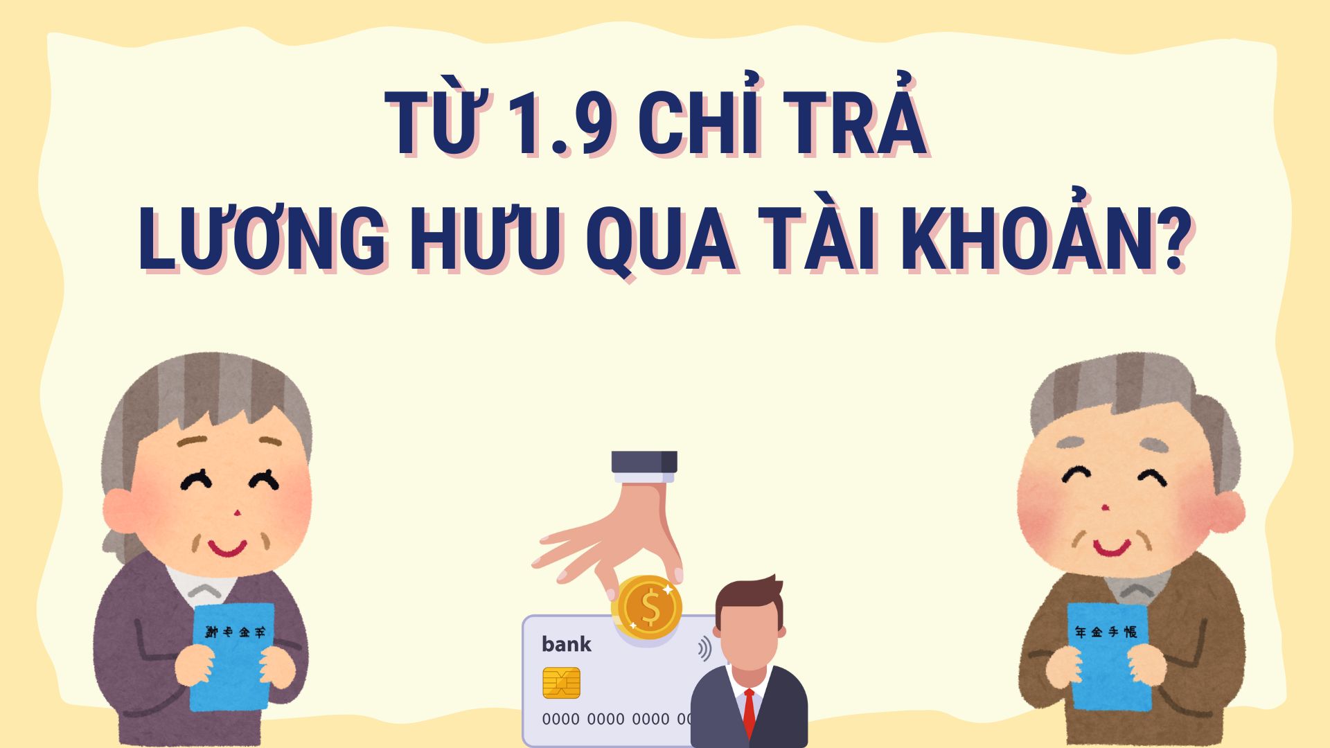 Có phải lương hưu chỉ được trả qua tài khoản từ 1.9? Đồ họa: Hoàng Lê