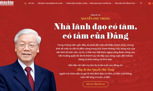 Trang thông tin đặc biệt Tổng Bí thư Nguyễn Phú Trọng - Nhà lãnh đạo có tâm, có tầm của Đảng. Ảnh: Chụp màn hình