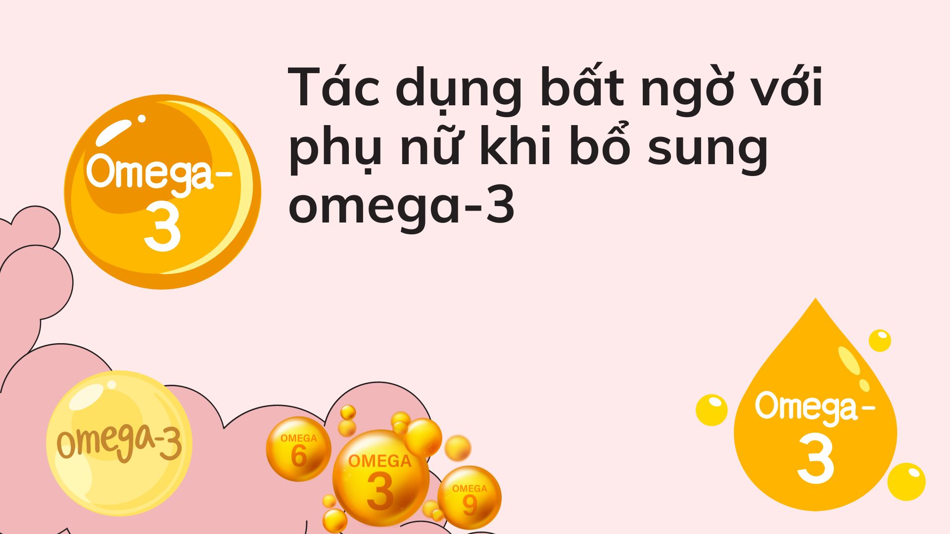 Những tác dụng bất ngờ với phụ nữ khi bổ sung omega-3