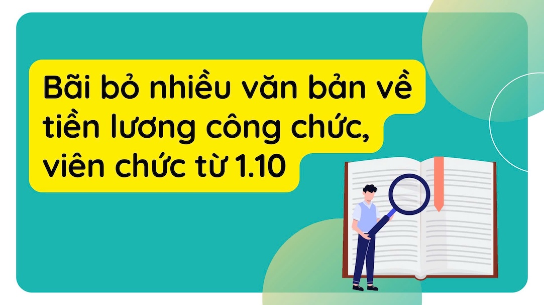 Bãi bỏ nhiều văn bản về tiền lương công chức từ 1.10
