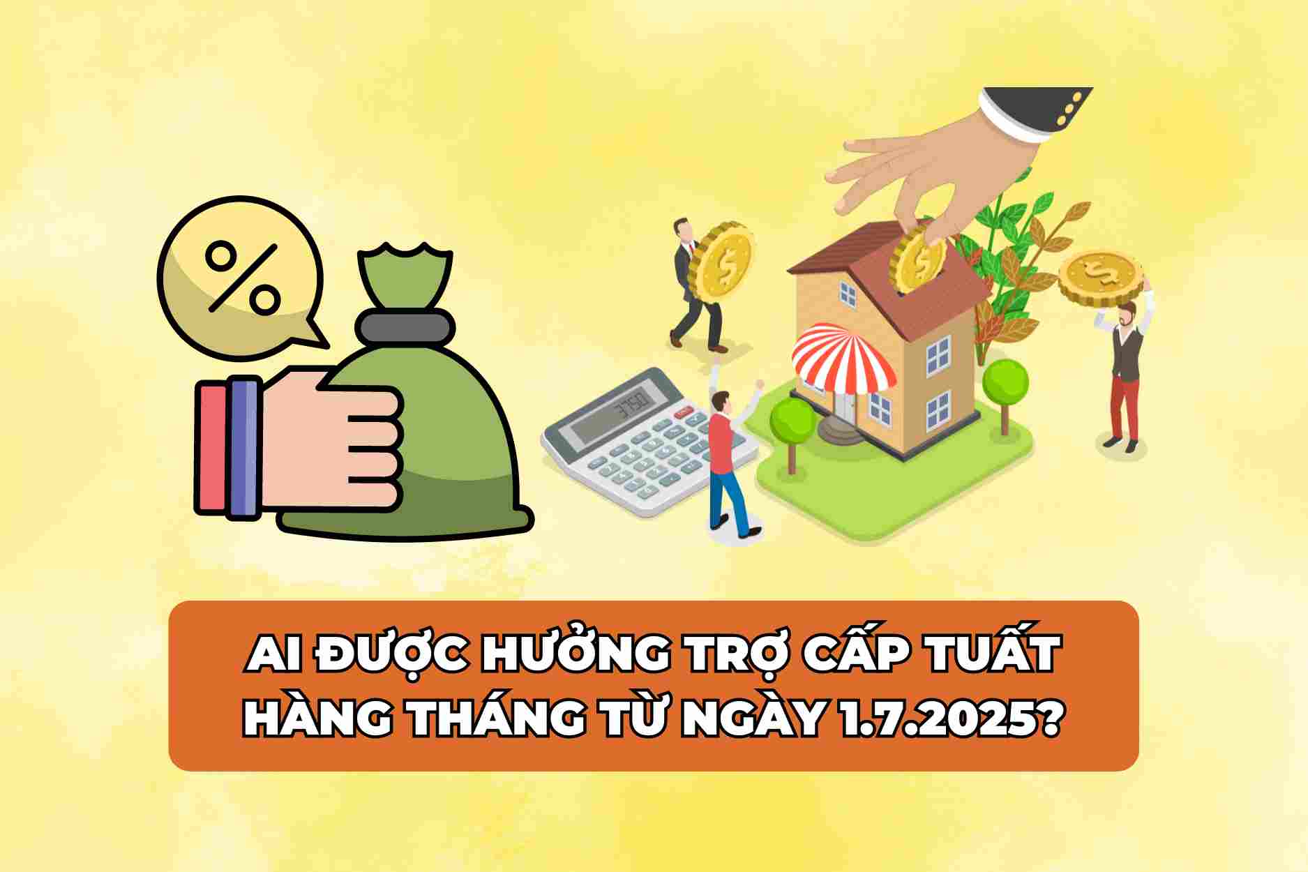 Ai được hưởng trợ cấp tuất hằng tháng từ ngày 1.7.2025?