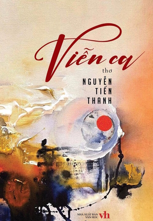 The poetry collection "Vien Ca" by author Nguyen Tien Thanh is published by Literature Publishing House. Photo: BTC