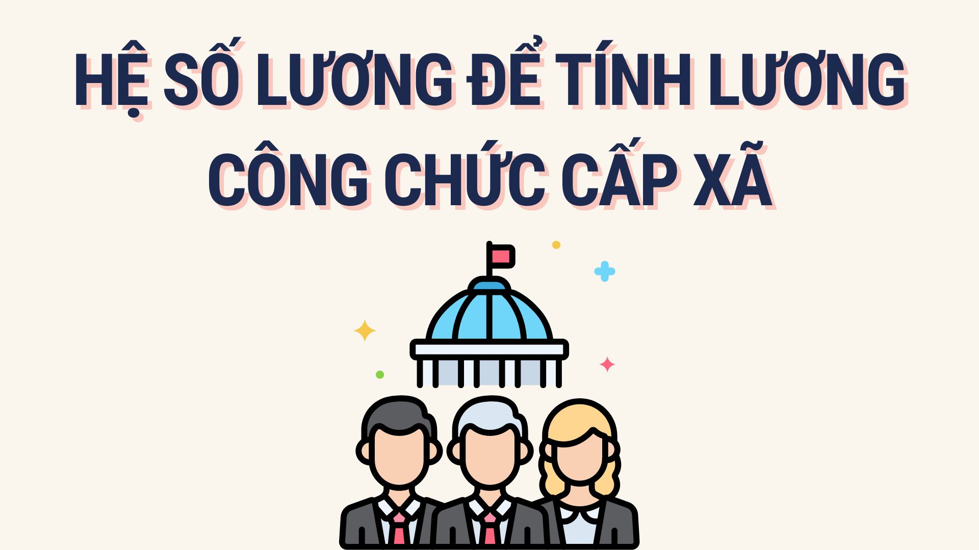 Các hệ số lương để tính lương hiện nay của công chức cấp xã. Đồ họa: Hoàng Lê