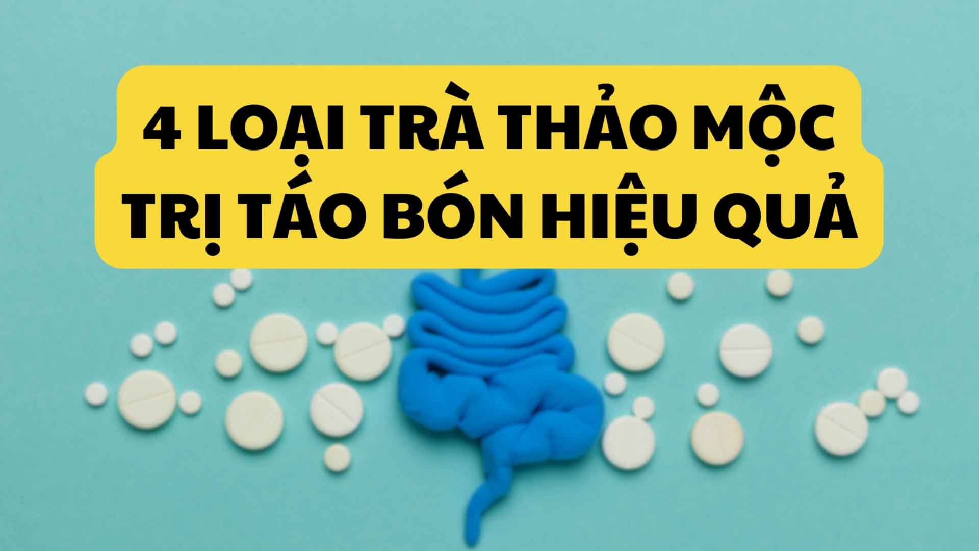 4 loại trà thảo mộc trị táo bón hiệu quả