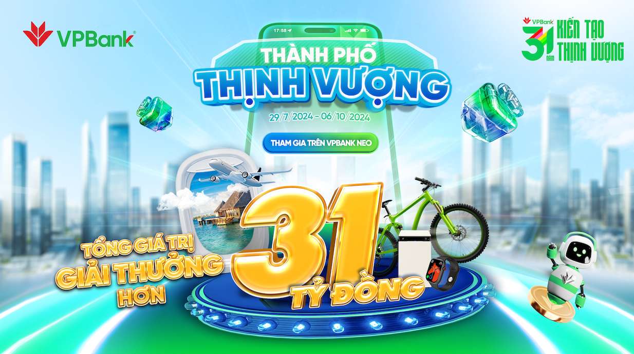Chào tuổi 31, VPBank tặng khách hàng 31 tỉ đồng quà tặng dịp sinh nhật.