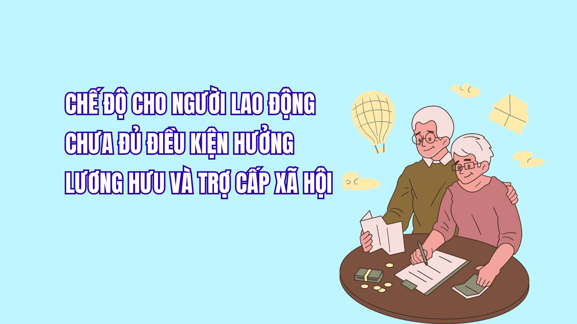Chưa được hưởng lương hưu và trợ cấp xã hội thì được hưởng chế độ gì?