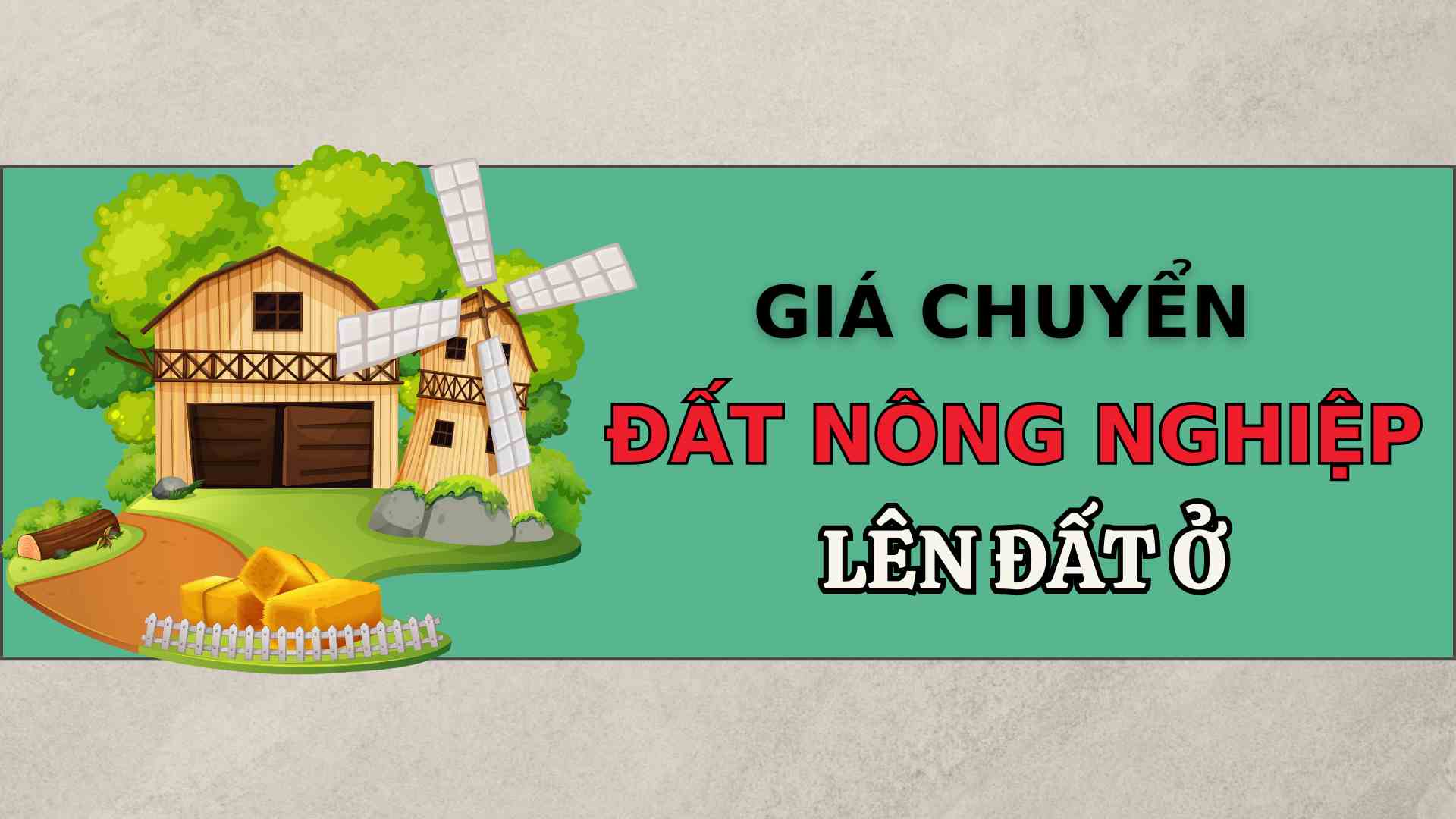 Giá chuyển đất nông nghiệp lên đất ở theo Luật Đất Đai mới.