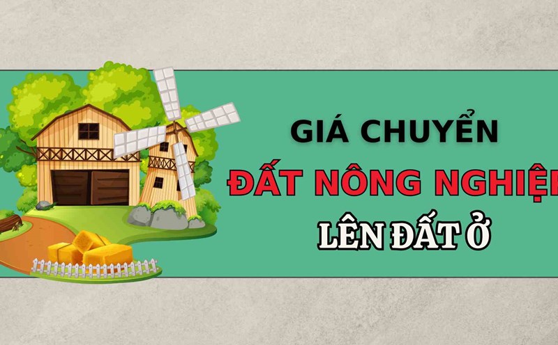 Giá chuyển đất nông nghiệp lên đất ở theo Luật Đất Đai mới.