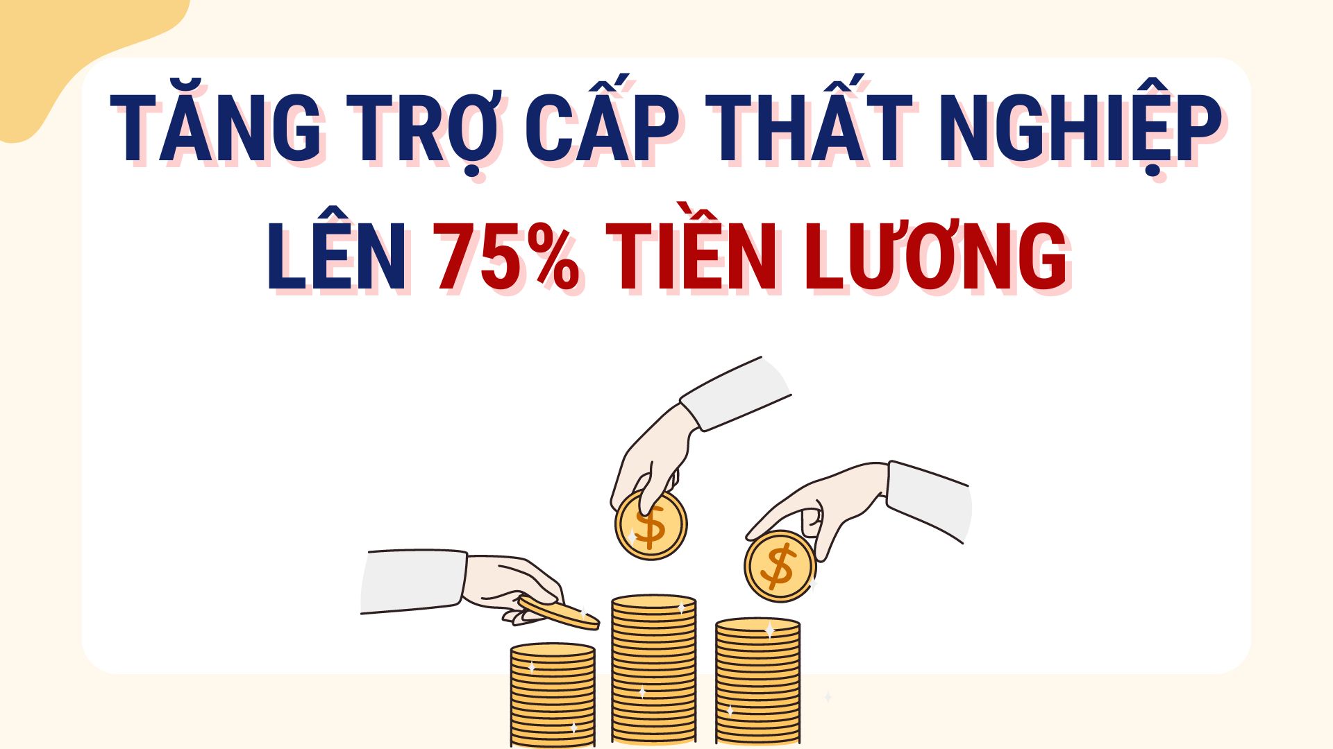 Đề xuất tăng tiền trợ cấp thất nghiệp lên tới 75% tiền lương. Đồ họa: Hoàng Lê