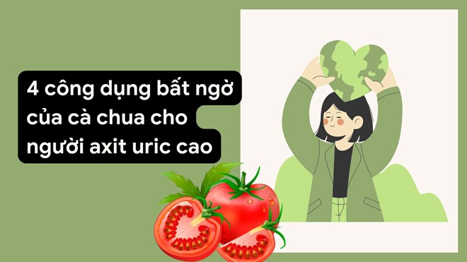 4 công dụng bất ngờ của cà chua với người axit uric cao