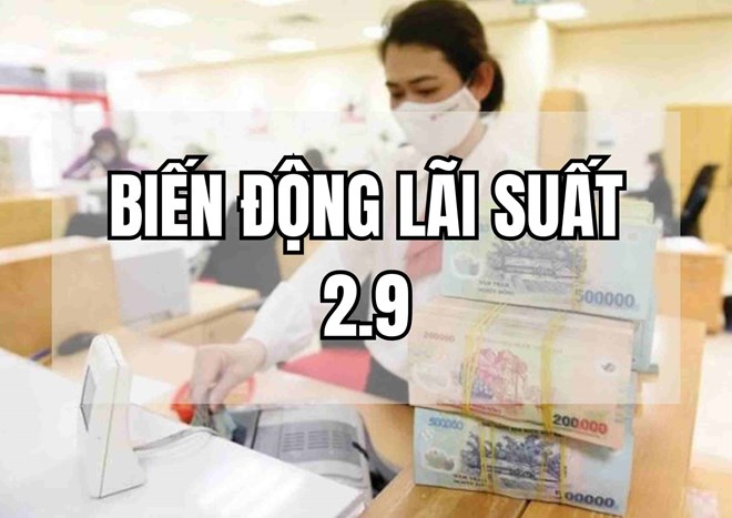 Biến động lãi suất 2.9: Loạt 17 ngân hàng ồ ạt tăng lãi