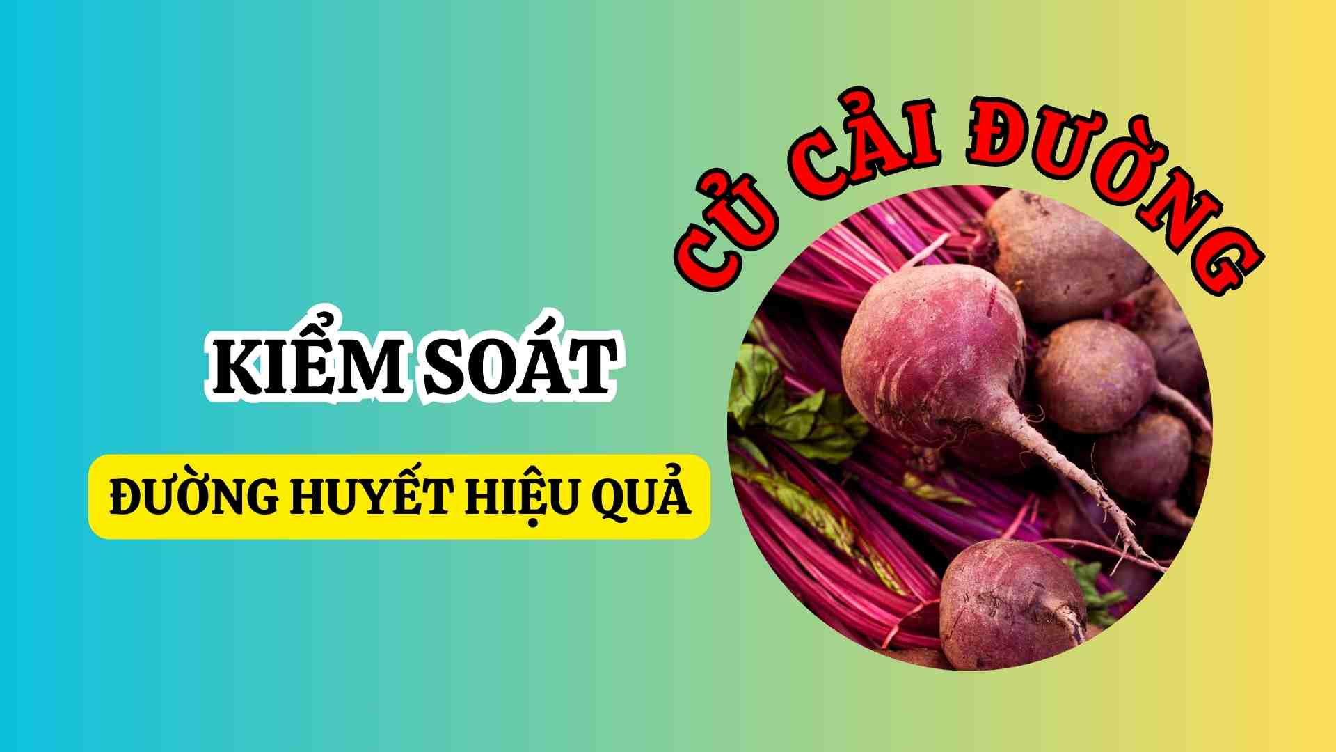 Củ cải đường giúp kiểm soát đường huyết cực hiệu quả. Đồ họa: Minh Quân