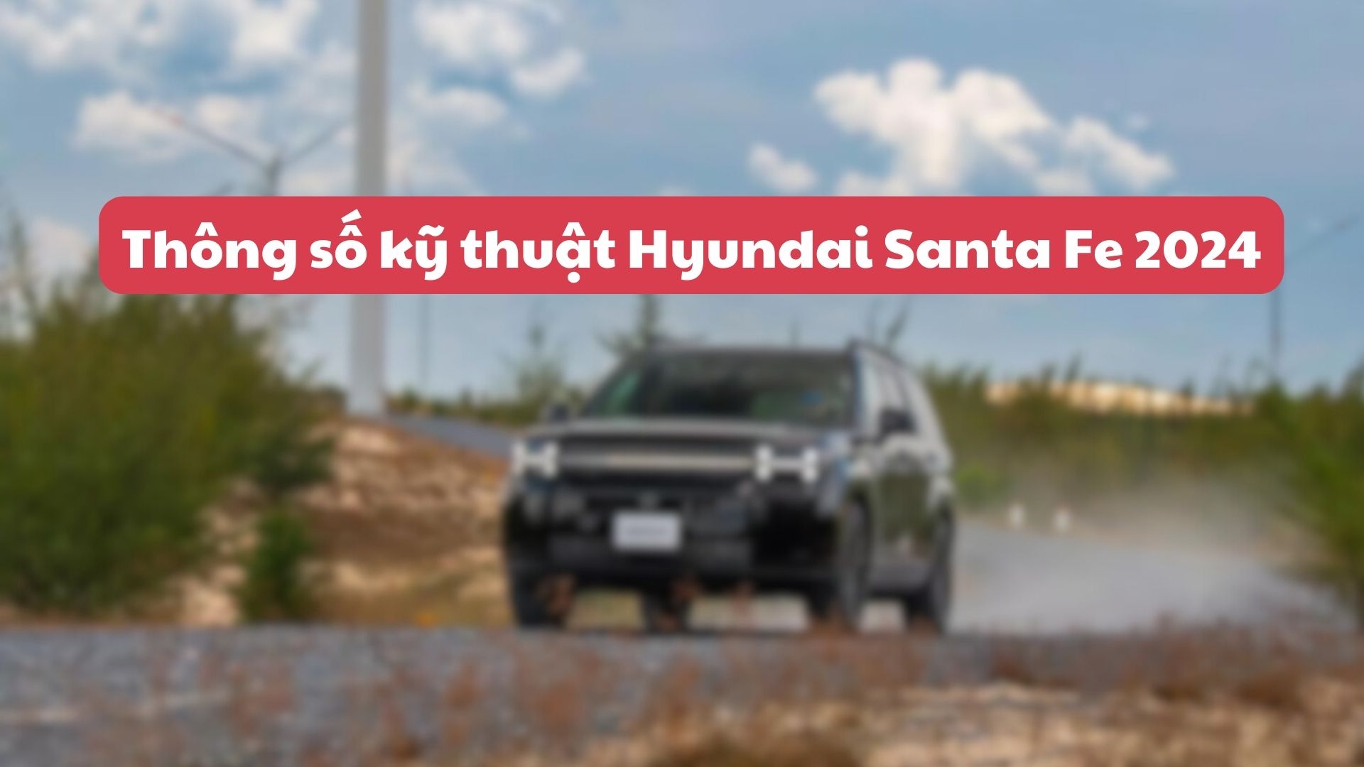 Thông số kỹ thuật Hyundai Santa Fe 2024. Đồ hoạ: Đinh Đinh