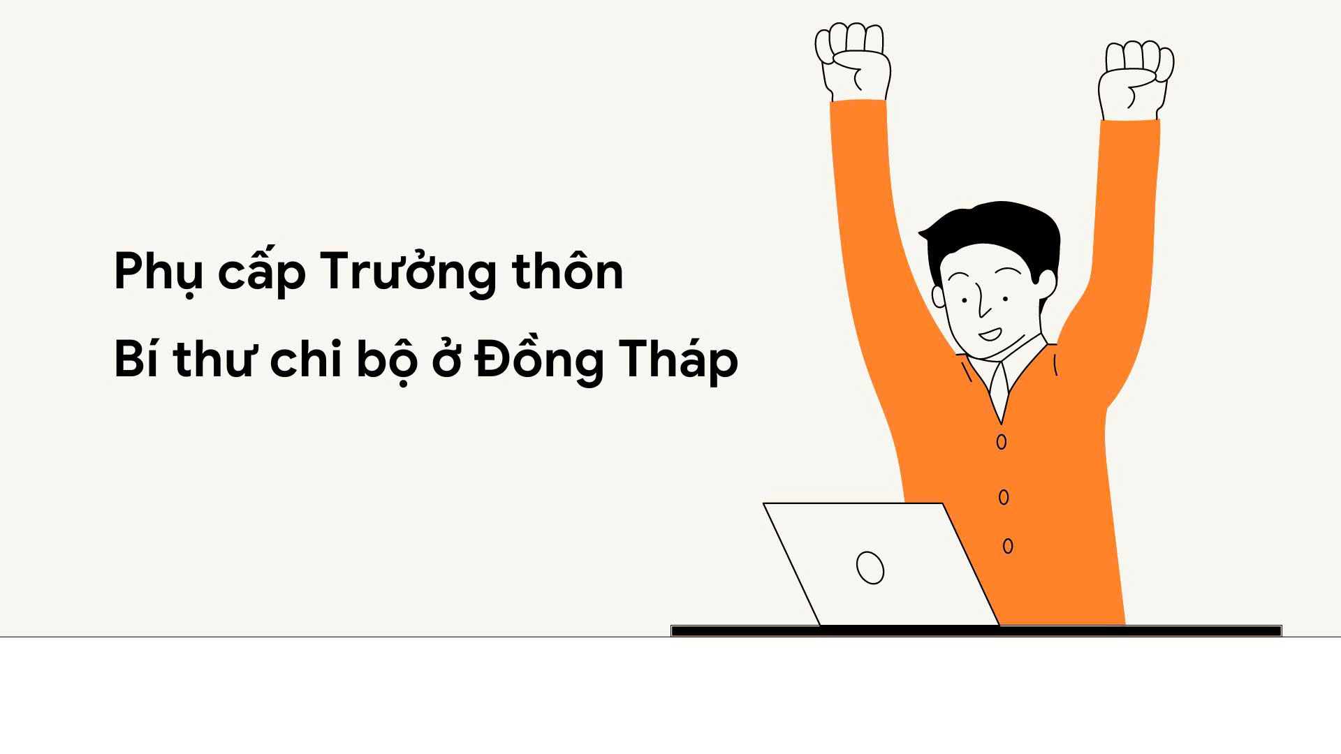 Phụ cấp Trưởng thôn, Bí thư chi bộ ở Đồng Tháp mới nhất
