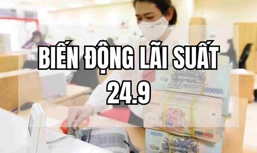 Biến động lãi suất 24.9: Tăng bất ngờ, cao nhất tới 6,2%/năm. Ảnh: Mai Ánh.