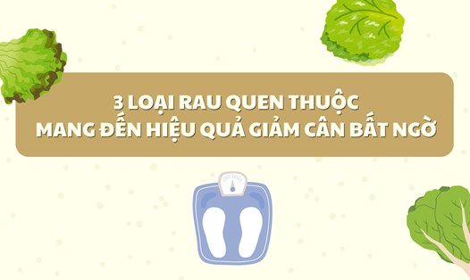 3 loại rau quen thuộc mang đến hiệu quả giảm cân bất ngờ