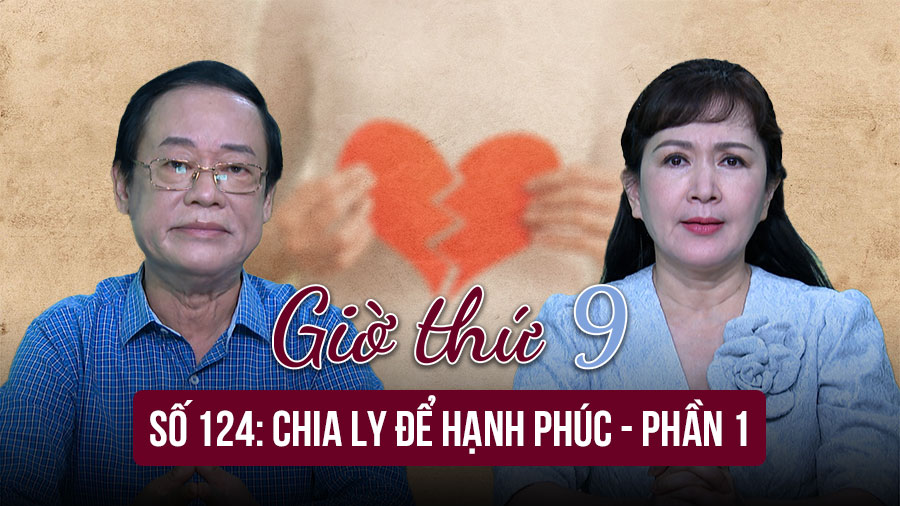 Giờ thứ 9: Chia ly để hạnh phúc - Phần 1
